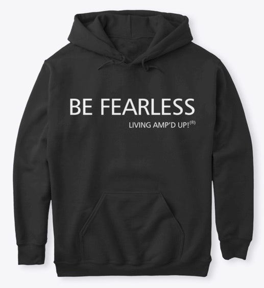 BE FEARLESS