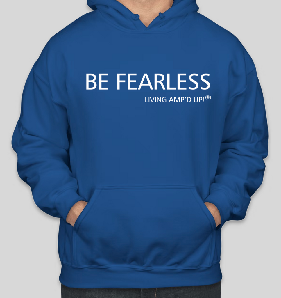 BE FEARLESS